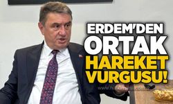 Erdem'den ortak hareket vurgusu!