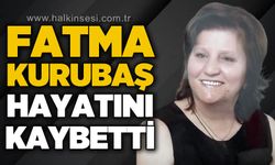 Fatma Kurubaş'tan acı haber