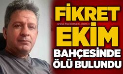 Fikret Ekim evinin bahçesinde ölü bulundu