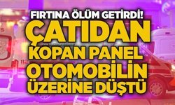Fırtına ölüm getirdi! Çatıdan kopan panel otomobilin üzerine düştü