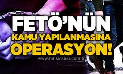 FETÖ'nün kamu yapılanmasına operasyon: Çok sayıda gözaltı!
