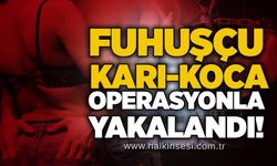 Fuhuşçu karı-koca operasyonla yakalandı!