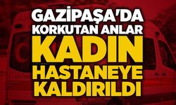 Gazipaşa'da Korkutan Anlar: Kadın Hastaneye kaldırıldı