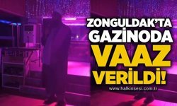 Zonguldak’ta gazinoda vaaz verildi!