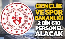 Gençlik ve Spor Bakanlığı 2 bin 610 personel alacak