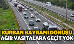 Kurban Bayramı dönüşü Valilik'ten önemli karar: Ağır vasıtalara geçit yok!