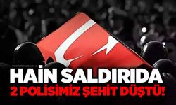Hain saldırıda 2 polisimiz şehit düştü!