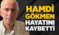 Hamdi Gökmen hayatını kaybetti