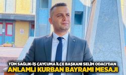 Tüm Sağlık-İş Çaycuma İlçe Başkanı Selim Odacı’dan Anlamlı Kurban Bayramı Mesajı