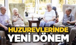 Huzurevlerinde yeni dönem