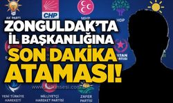 Zonguldak’ta il başkanlığına son dakika ataması!