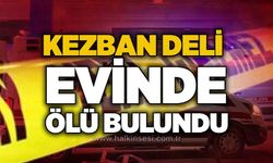 Kezban Deli evinde ölü bulundu
