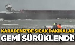 Karadeniz'de sıcak dakikalar: Gemi karaya sürüklendi!
