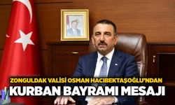 Zonguldak Valisi Osman Hacıbektaşoğlu’ndan Kurban Bayramı mesajı
