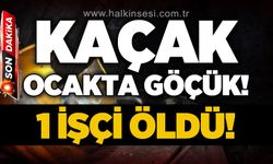 Kaçak ocakta göçük: 1 işçi öldü