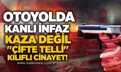 Otoyolda kanlı infaz: Kaza değil, "Çifte telli" kılıflı cinayet!
