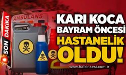 Karı koca bayram öncesi hastanelik oldu!