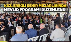 KDZ. Ereğli Şehir Mezarlığında, Mevlid Programı düzenlendi