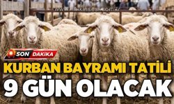 Kurban Bayramı tatili 9 gün olacak