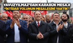Yavuzyılmaz’dan Karabük mesajı: “İktidar yolunun meşalesini yaktık”