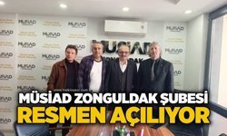 MÜSİAD Zonguldak şubesi resmen açılıyor