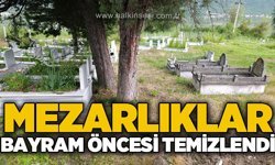 Mezarlıklar bayram öncesi temizlendi