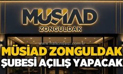 MÜSİAD Zonguldak Şubesi açılıyor