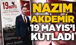 Nazım Akdemir 19 Mayıs'ı kutlama mesajı yayımladı