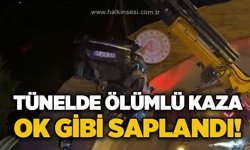Tünel girişinde ok gibi saplandı: 1 ölü