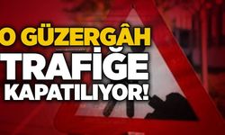 O Güzergâh Trafiğe Kapatılıyor!