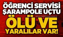 Öğrenci servisi şarampole uçtu: Ölü ve yaralılar var!