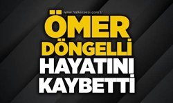 Ömer Döngelli hayatını kaybetti