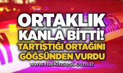 Ortaklık kanla bitti! Tartıştığı ortağını göğsünden vurdu