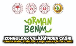 Zonguldak Valiliği’nden çağrı: "Orman Benim" etkinliğiyle Yeşil Vatan için tek yürek!