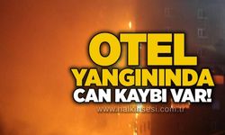 Otel yangınında can kaybı var!