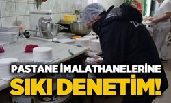 Pastane imalathanelerine sıkı denetim!