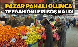 Pazar pahalı olunca tezgah önleri boş kaldı