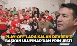 Play-off'lara kalan Devrek'e Başkan Ulupınar'dan prim jesti...