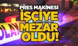 Pres makinesi işçiye mezar oldu!