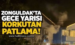 Zonguldak'ta gece yarısı korkutan patlama!