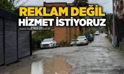 Reklam değil hizmet istiyoruz