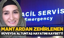 Doğanan toplanan mantardan zehirlenen Rüveyda Altuntaş hayatını kaybetti