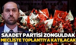 Saadet Partisi Zonguldak TBMM'de toplantıya katılacak