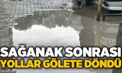 Sağanak sonrası yollar gölete döndü