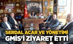 Serdal Acar ve yönetimi GMİS'i ziyaret etti
