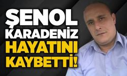 Şenol Karadeniz hayatını kaybetti!