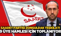 Saadet Partisi Zonguldak Teşkilatı “9 Üye Hamlesi” için toplanıyor