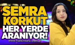Semra Korkut her yerde aranıyor!