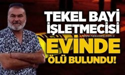 Tekel bayi işletmecisi evinde ölü bulundu!