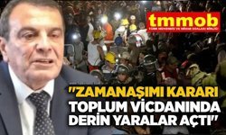 TMMOB Başkanı Emin Koramaz’dan Soma mesajı: "Zamanaşımı kararı toplum vicdanında derin yaralar açtı"